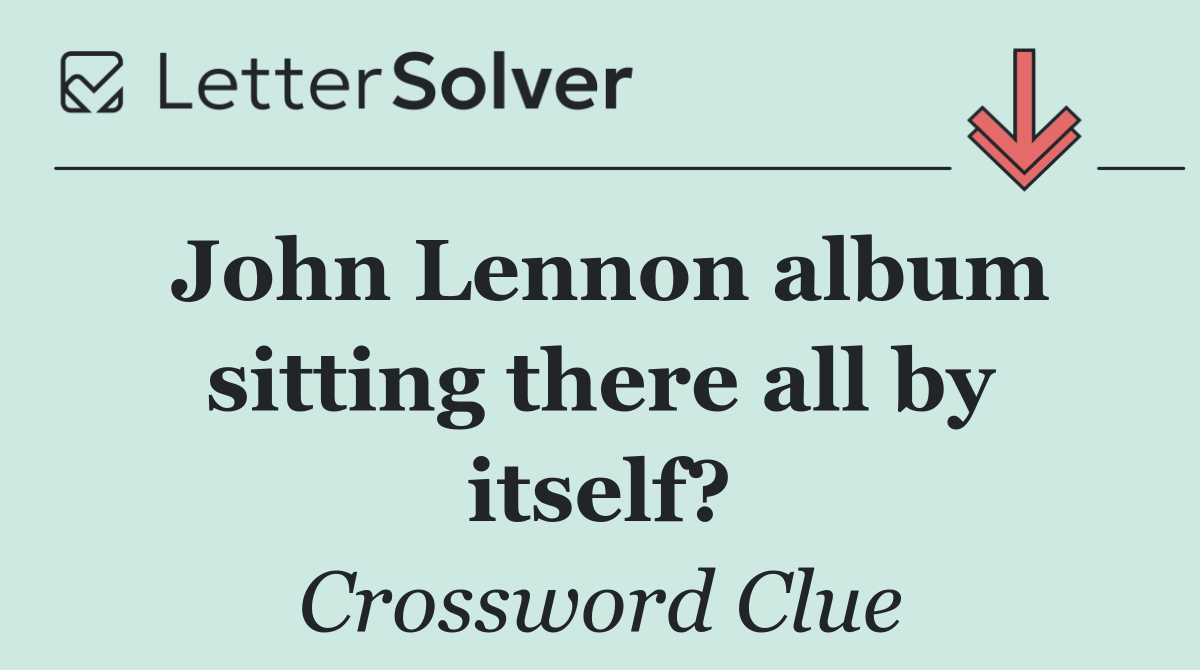 John Lennon album sitting there all by itself?
