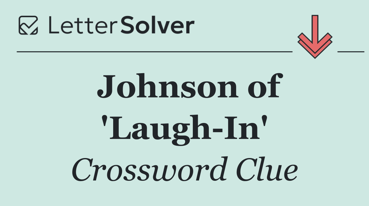 Johnson of 'Laugh In'