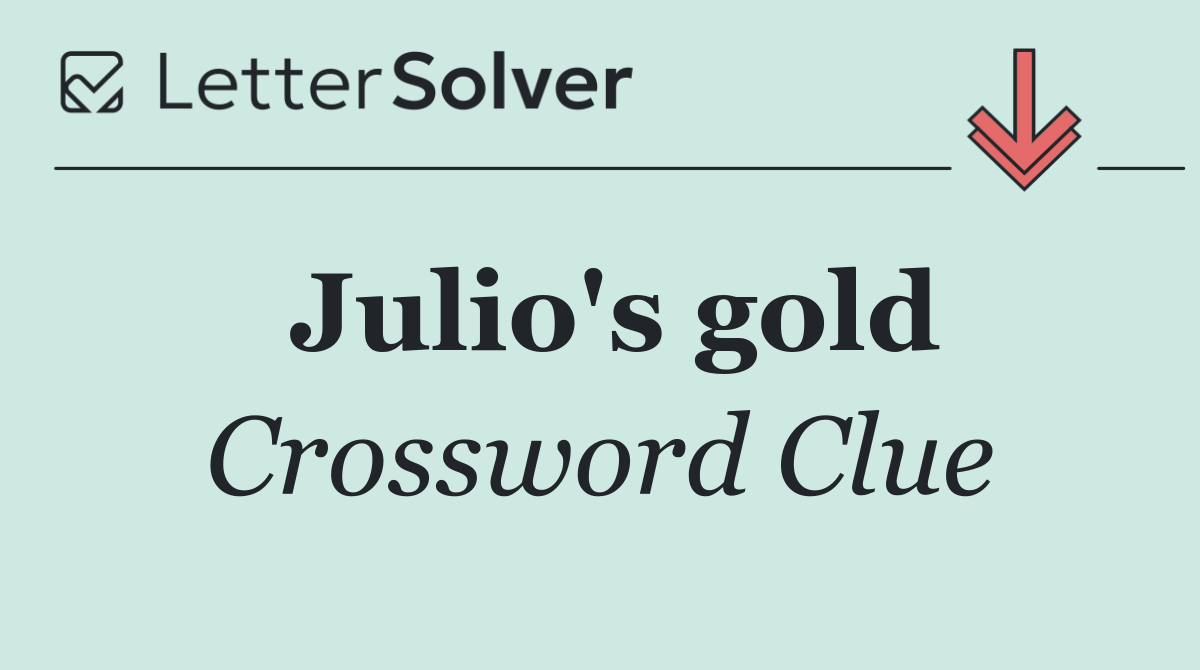 Julio's gold