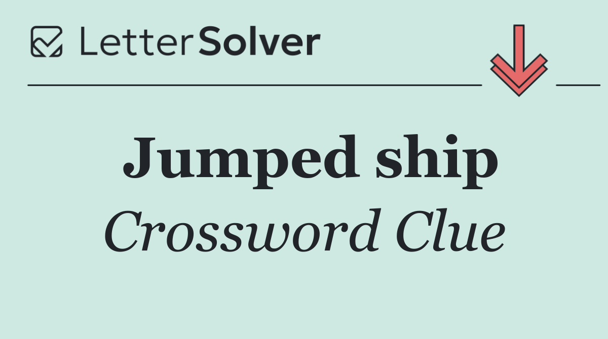 Jumped ship