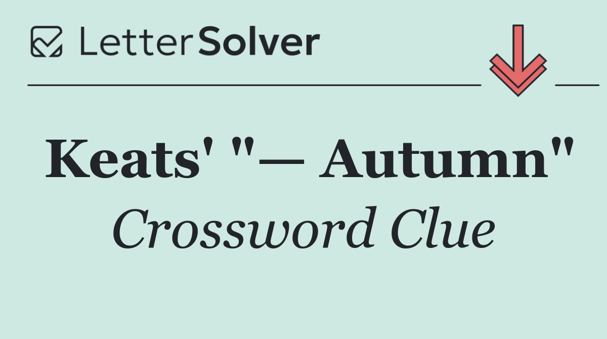 Keats' "— Autumn"