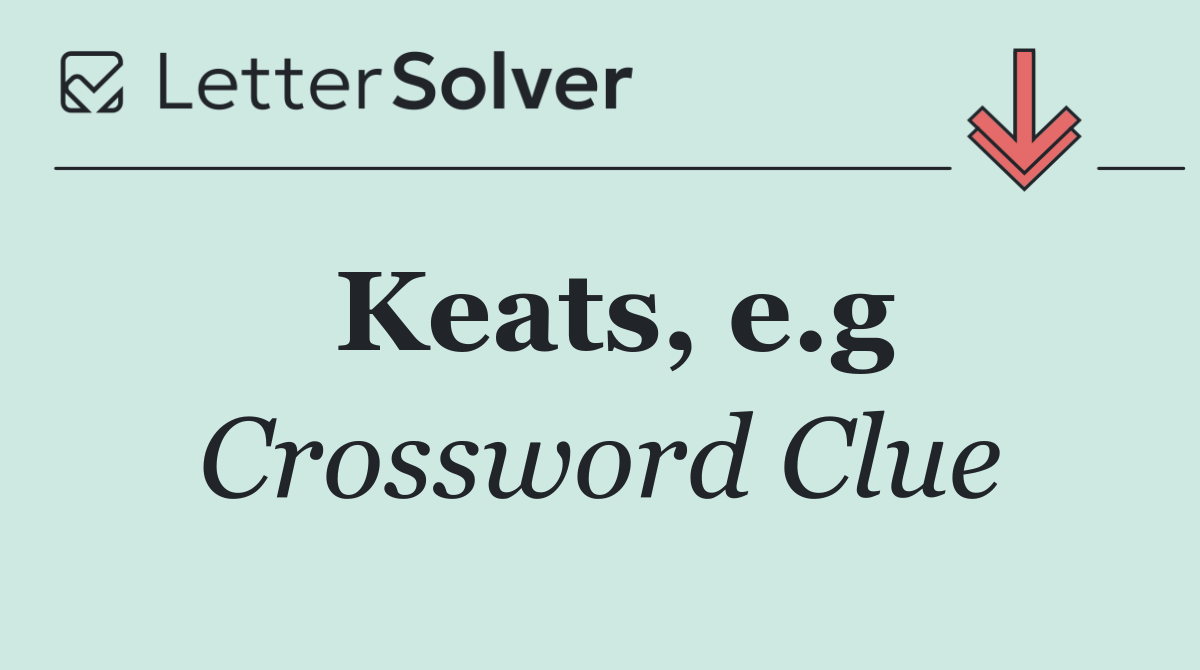 Keats, e.g
