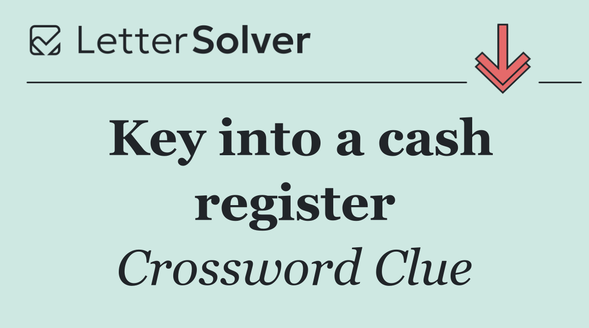 Key into a cash register