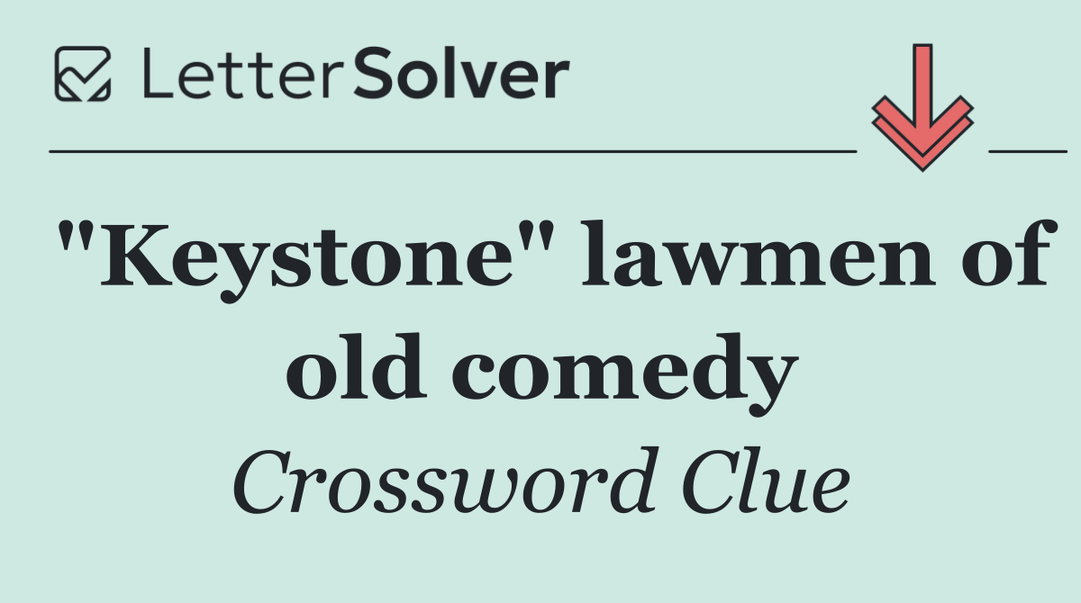 "Keystone" lawmen of old comedy
