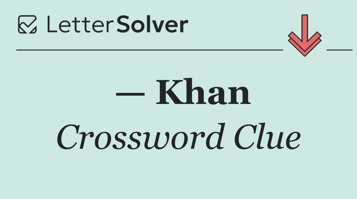 — Khan
