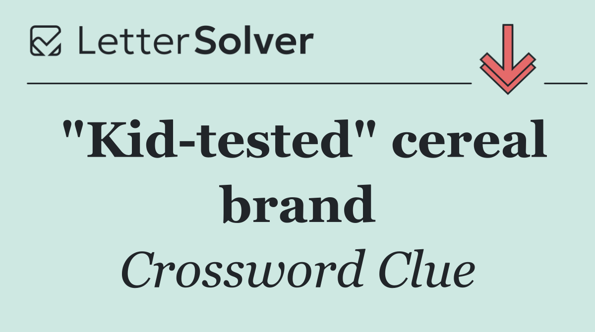 "Kid tested" cereal brand