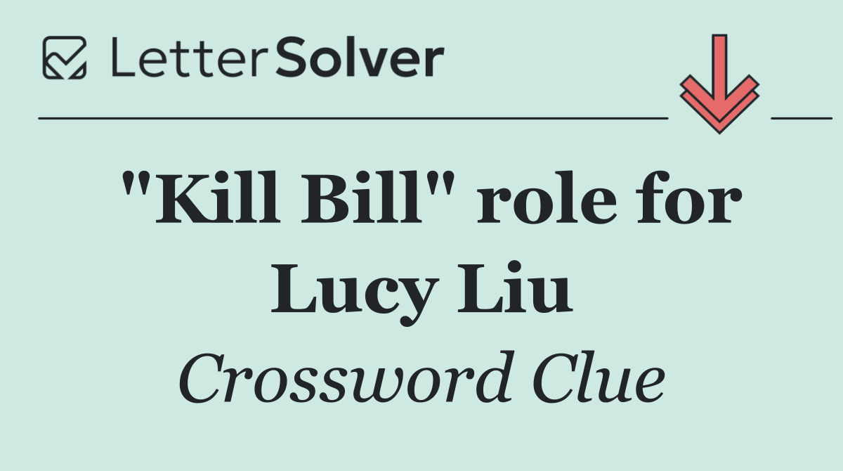 "Kill Bill" role for Lucy Liu