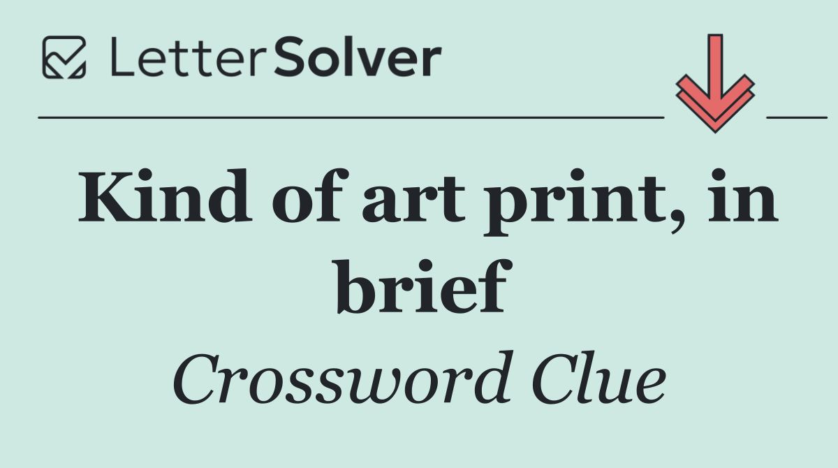 Kind of art print, in brief