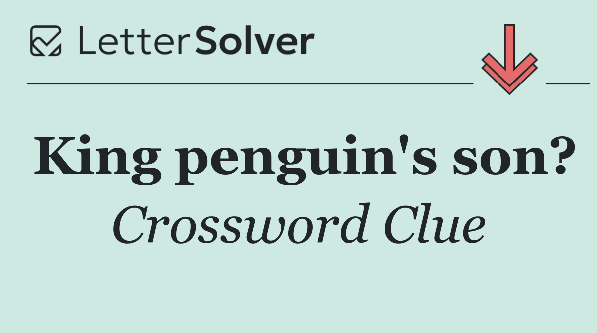King penguin's son?
