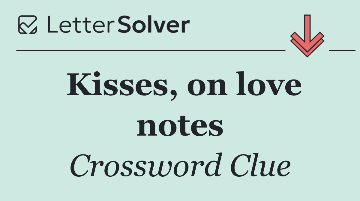 Kisses, on love notes