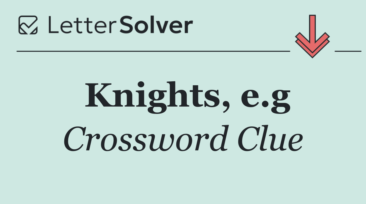 Knights, e.g