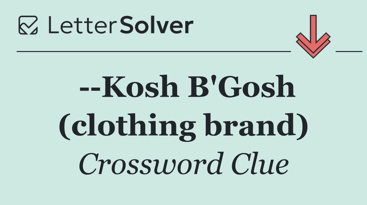   Kosh B'Gosh (clothing brand)