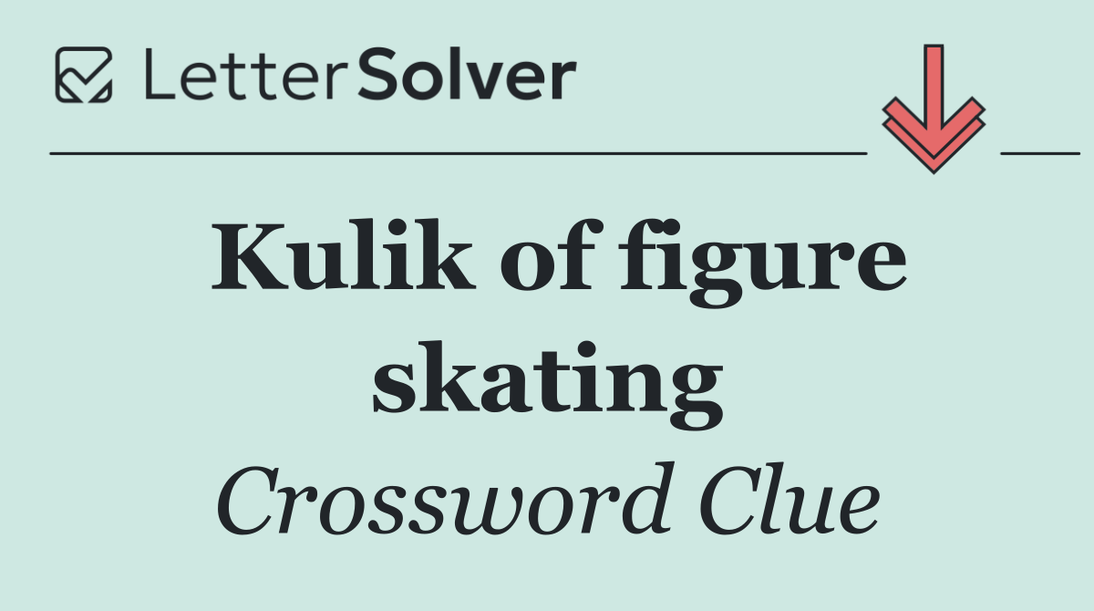 Kulik of figure skating