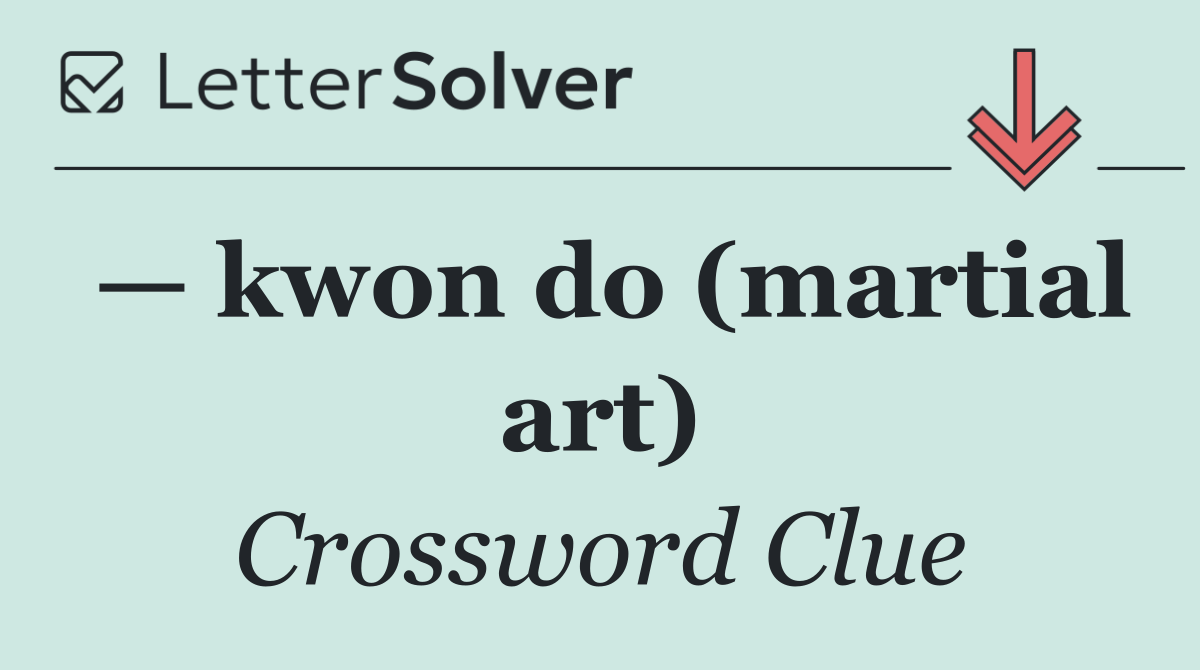 — kwon do (martial art)