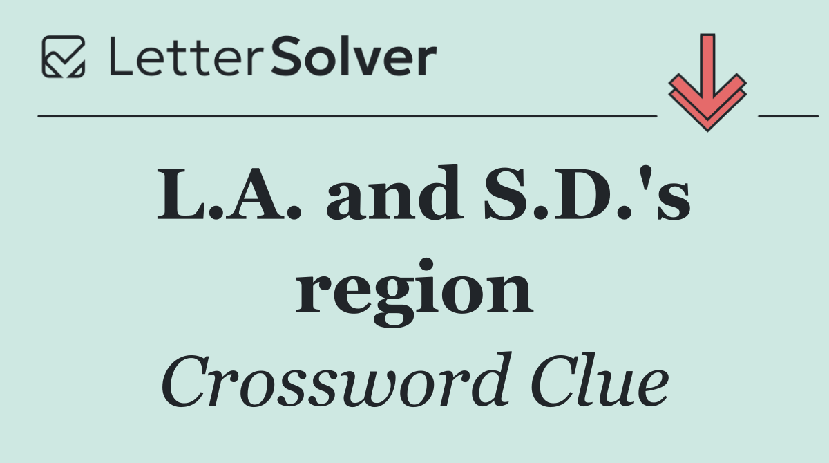 L.A. and S.D.'s region