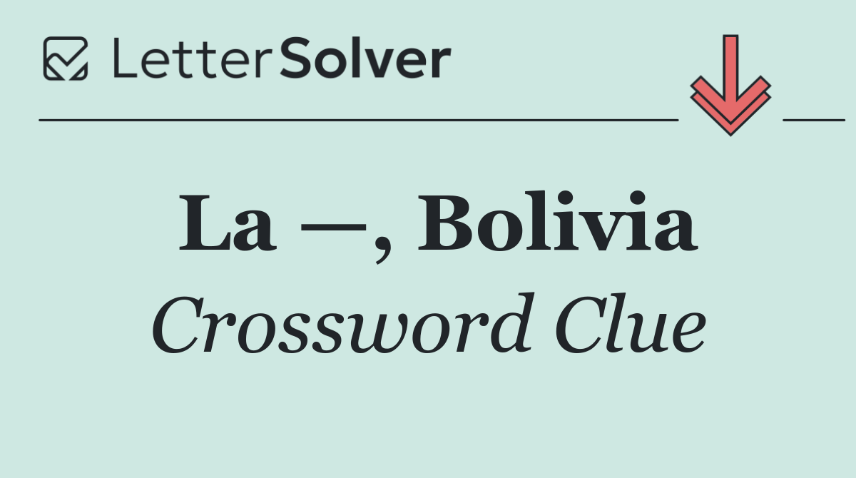 La —, Bolivia