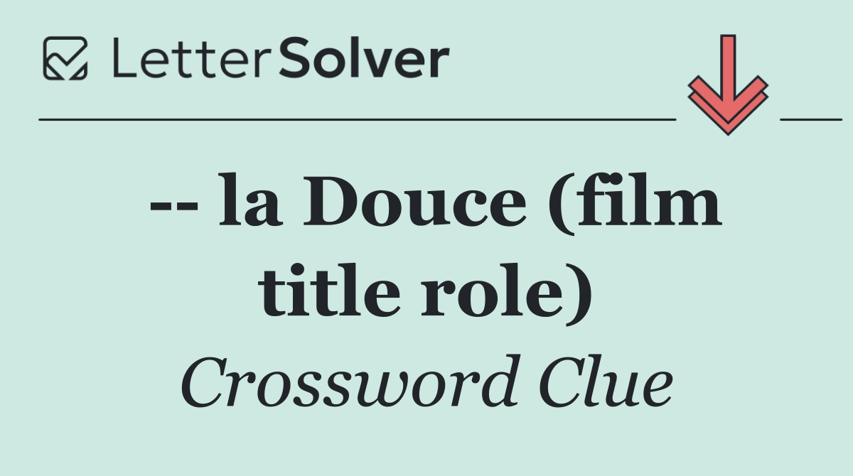    la Douce (film title role)