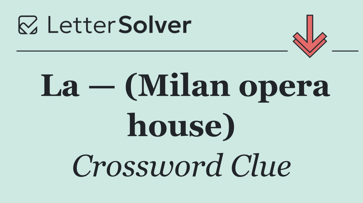 La — (Milan opera house)