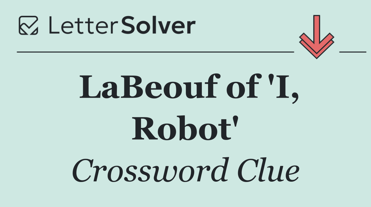 LaBeouf of 'I, Robot'