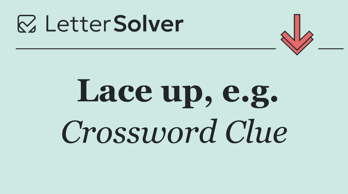 Lace up, e.g.