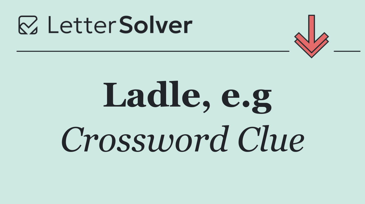 Ladle, e.g