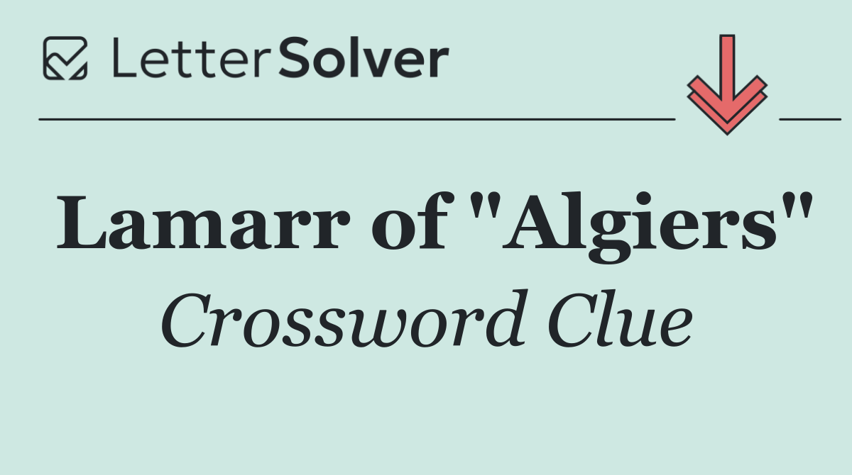 Lamarr of "Algiers"