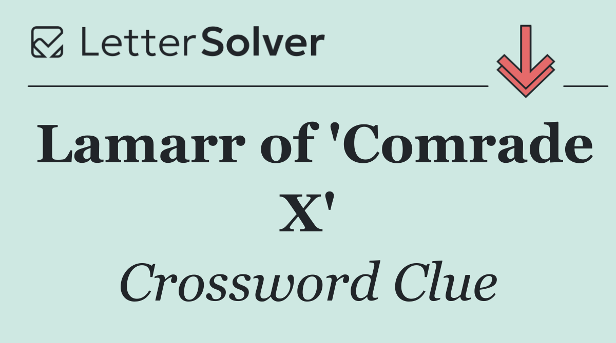 Lamarr of 'Comrade X'