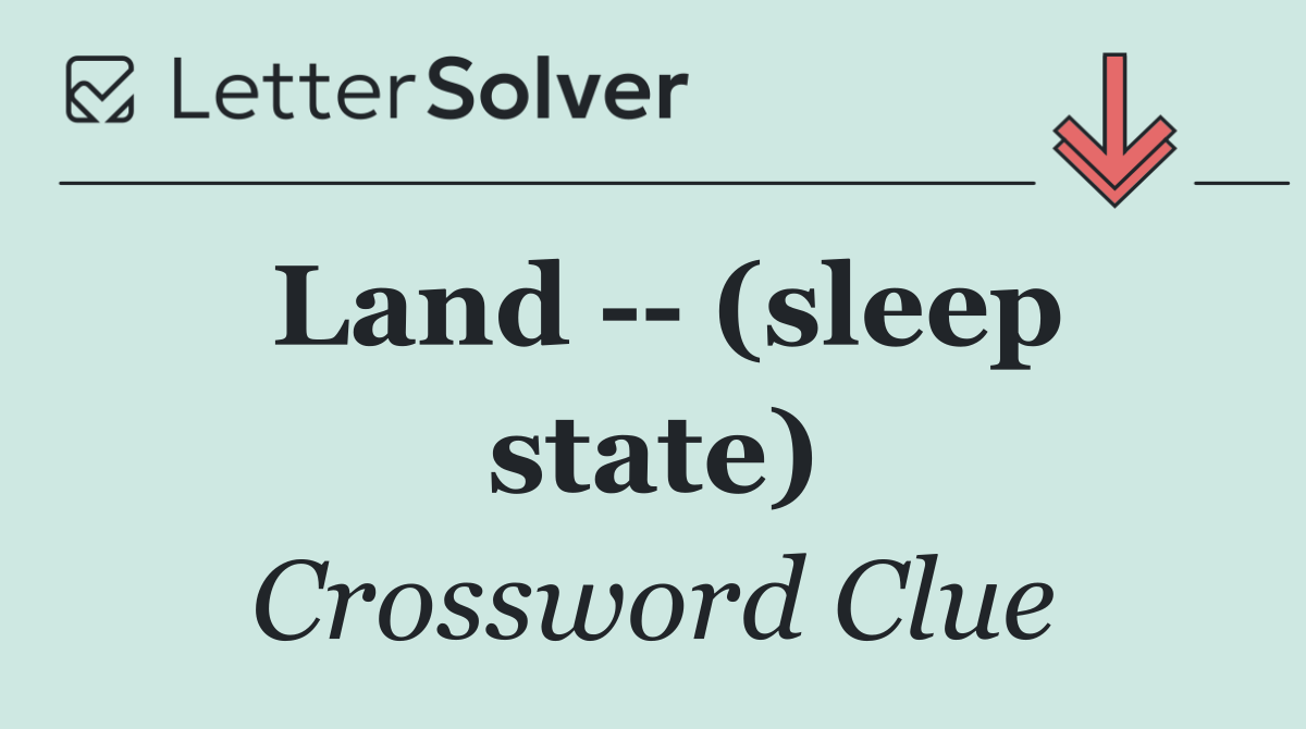 Land    (sleep state)