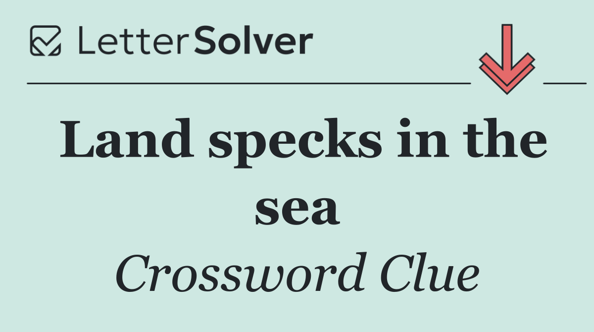 Land specks in the sea