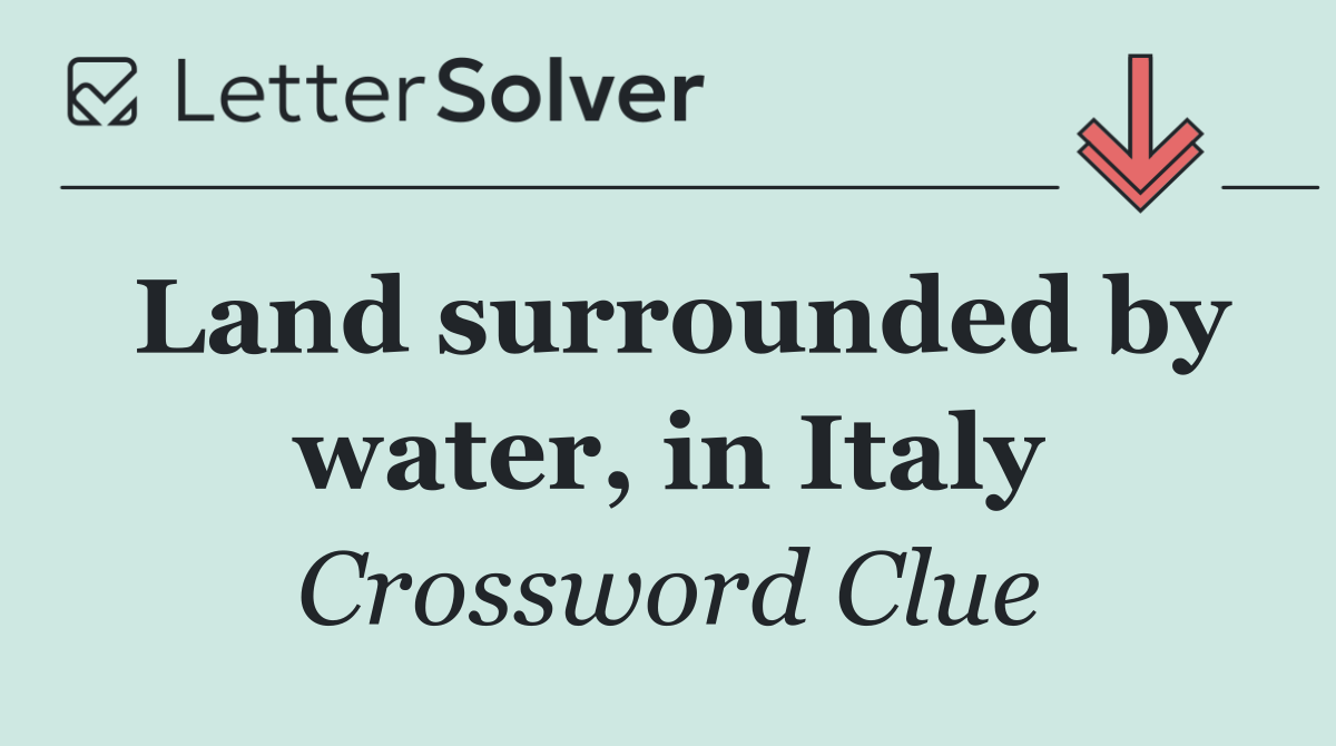 Land surrounded by water, in Italy