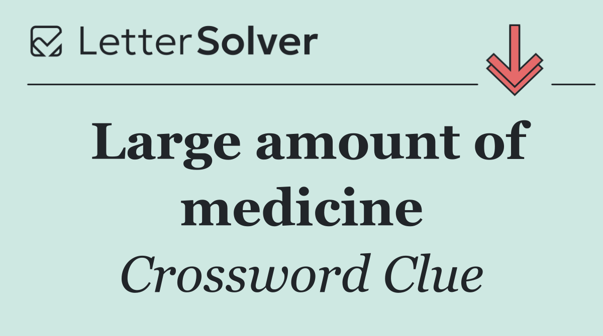 Large amount of medicine