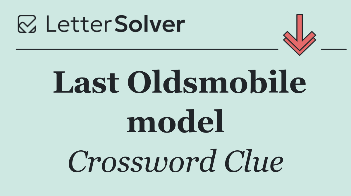 Last Oldsmobile model