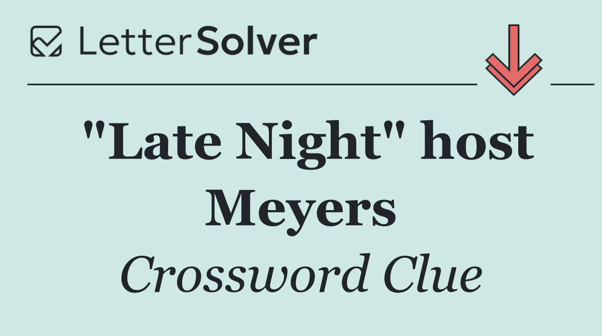 "Late Night" host Meyers