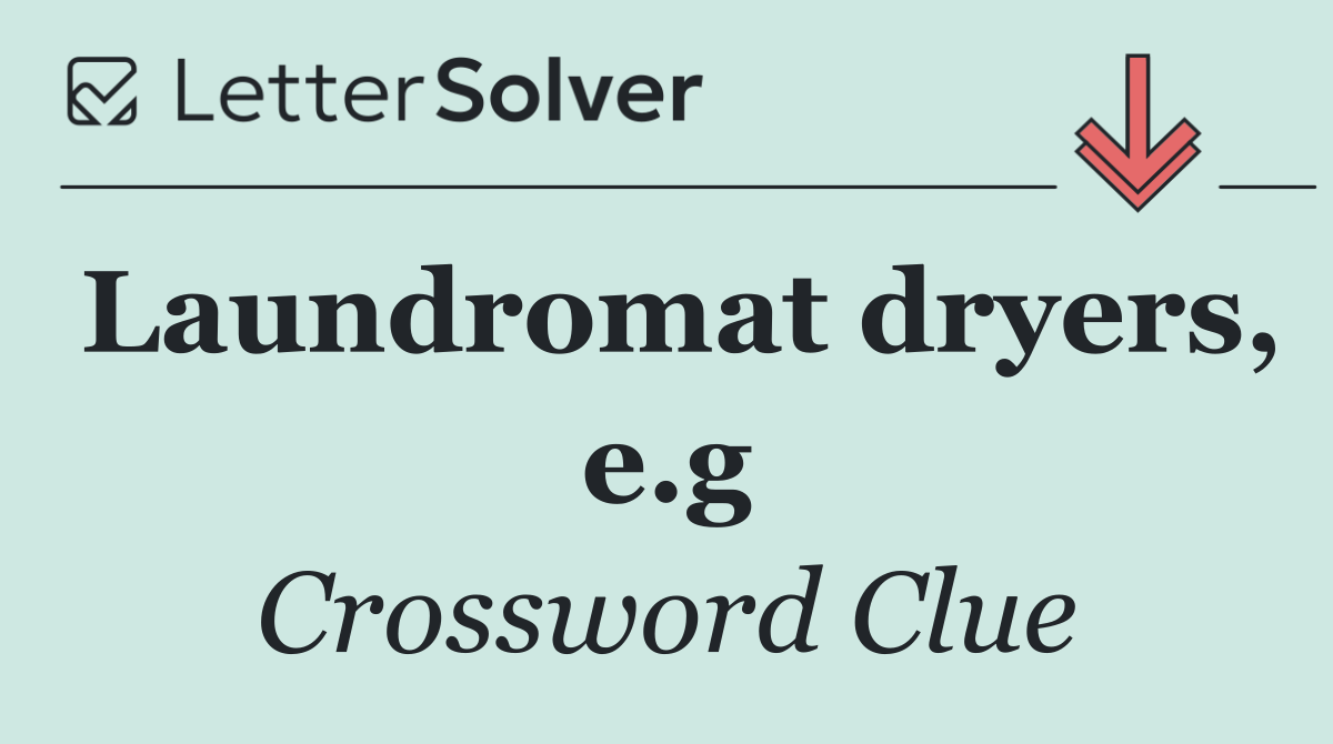 Laundromat dryers, e.g