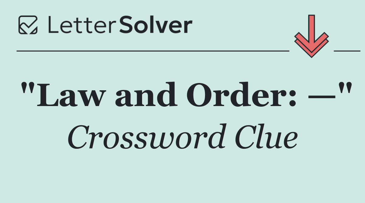 "Law and Order: —"