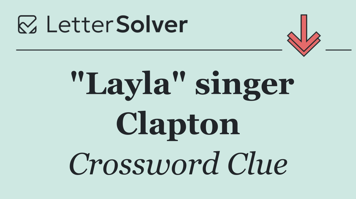 "Layla" singer Clapton