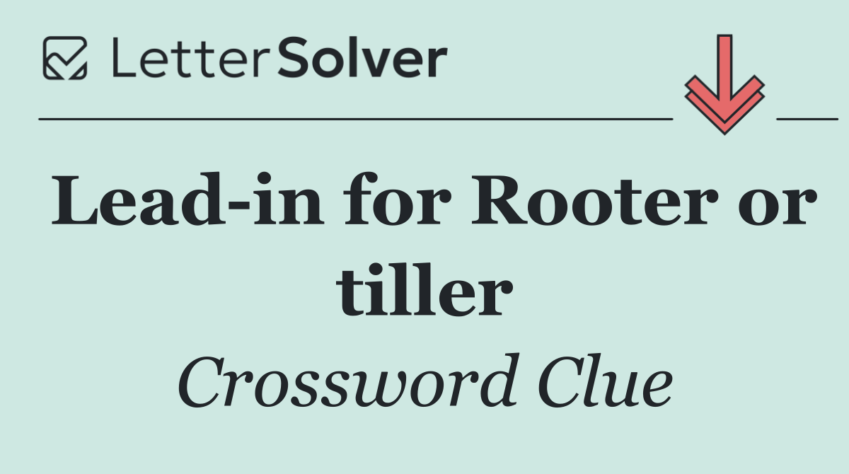 Lead in for Rooter or tiller