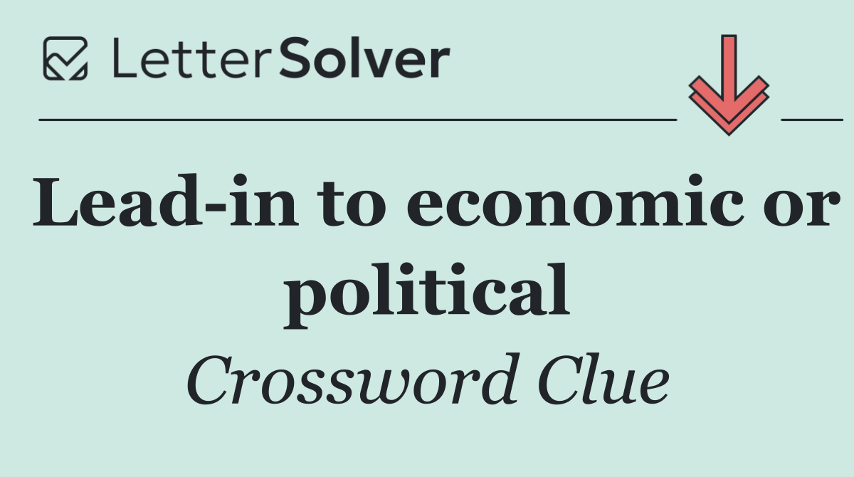 Lead in to economic or political