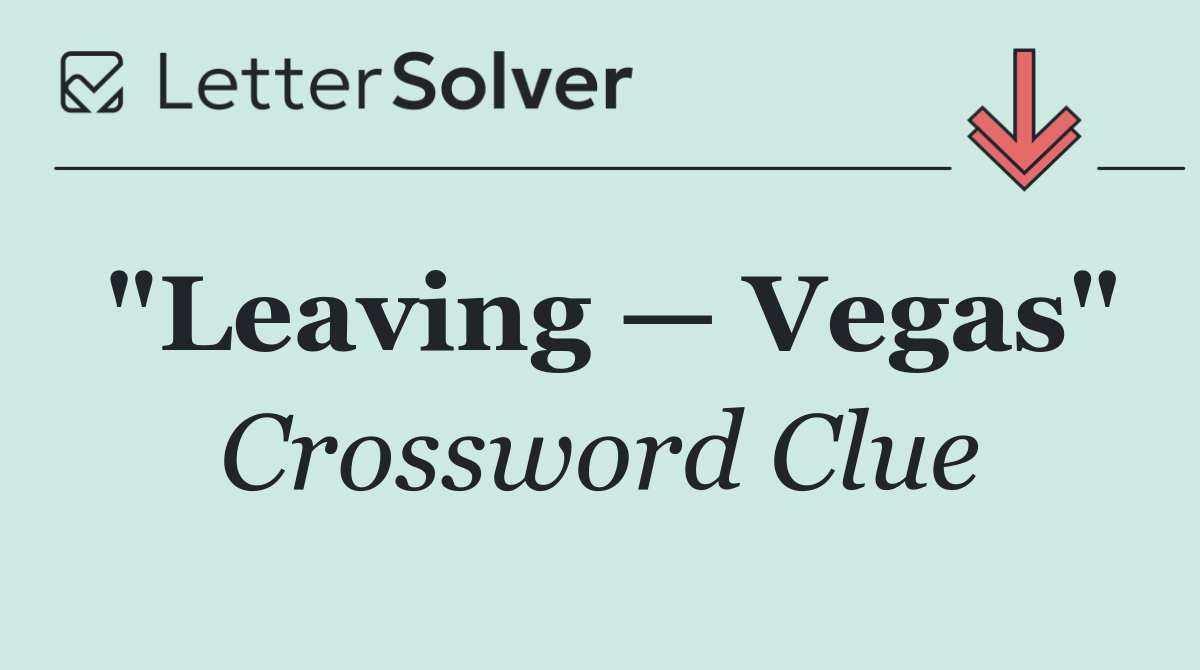 "Leaving — Vegas"