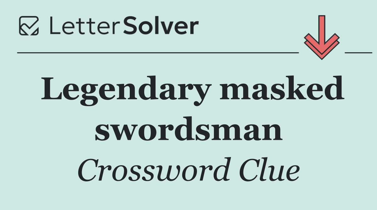 Legendary masked swordsman