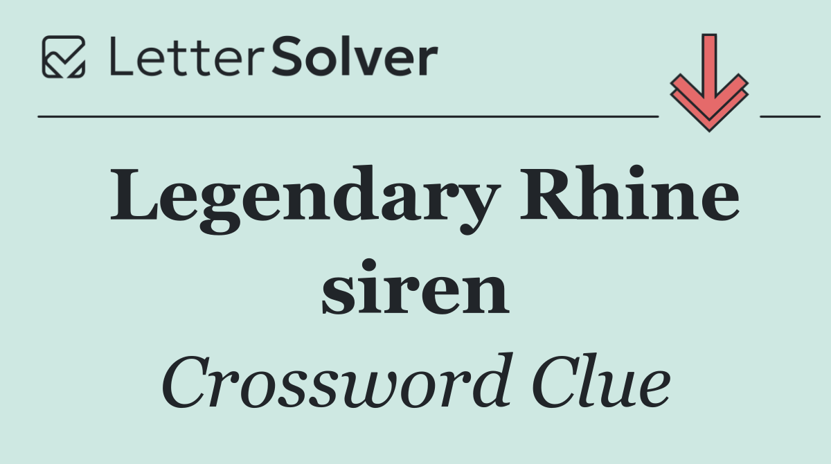 Legendary Rhine siren