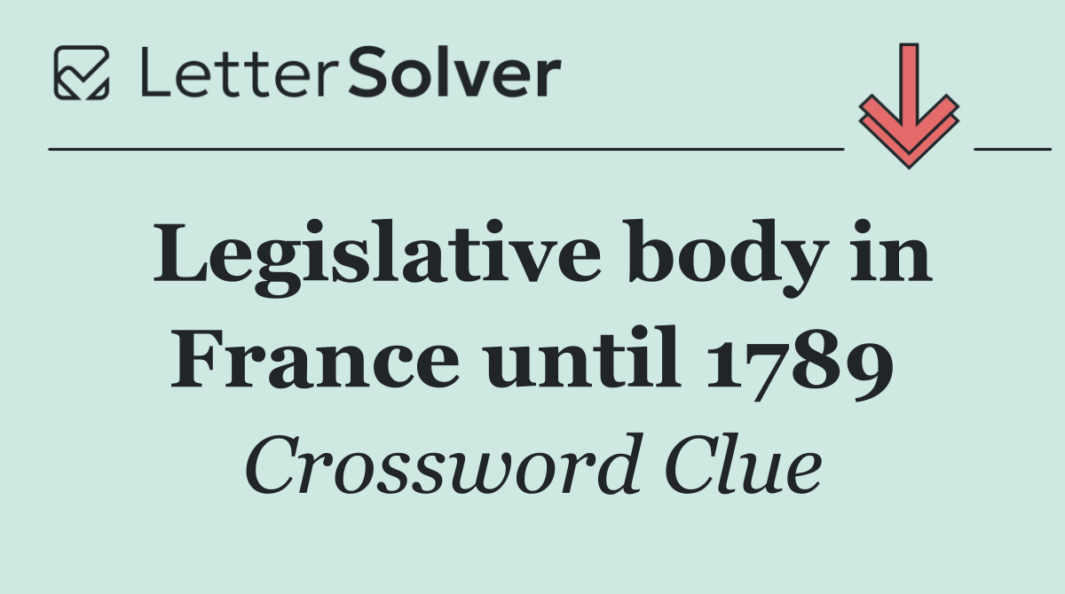 Legislative body in France until 1789
