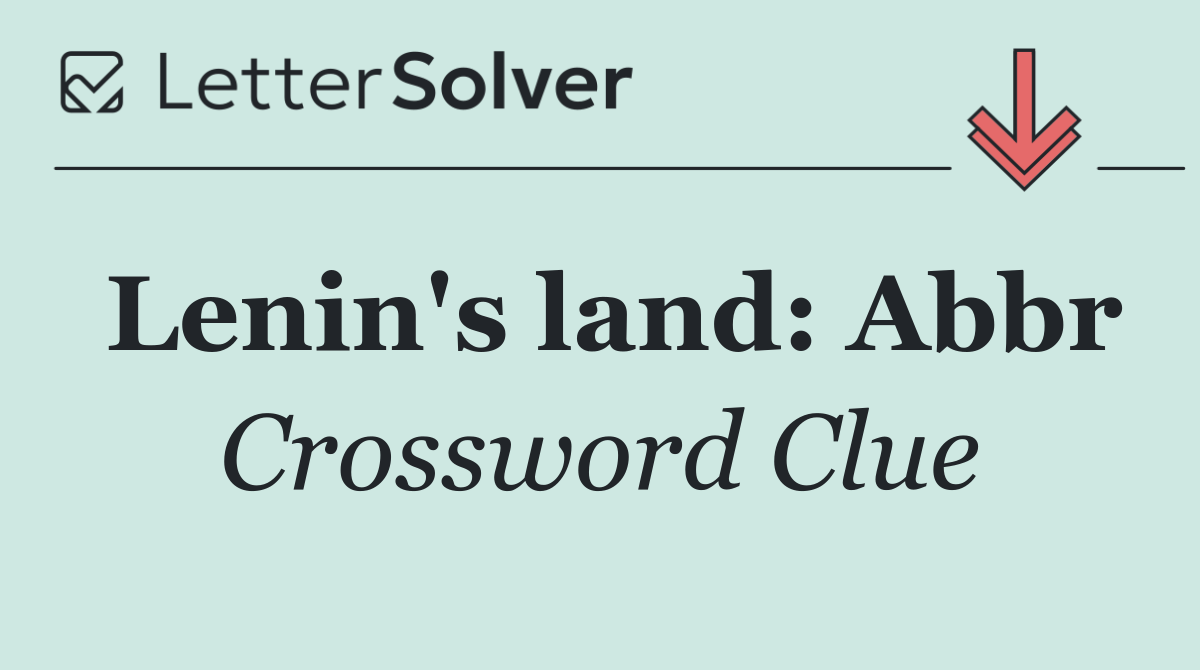 Lenin's land: Abbr