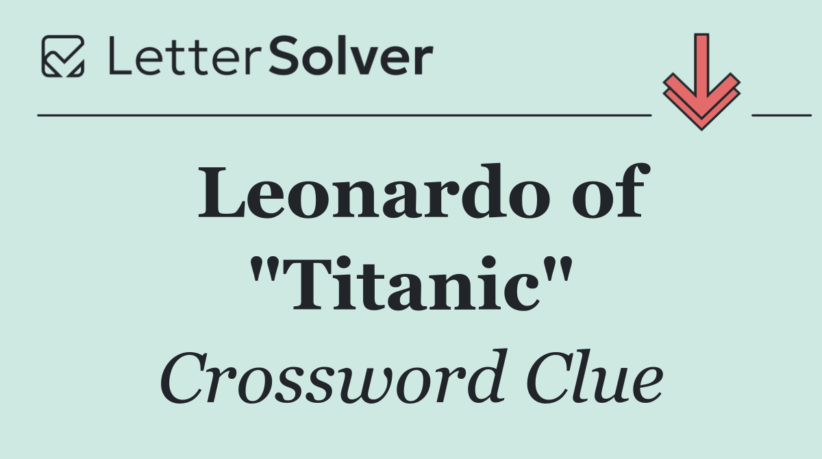 Leonardo of "Titanic"