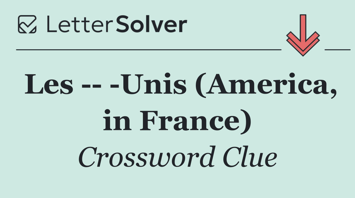 Les     Unis (America, in France)
