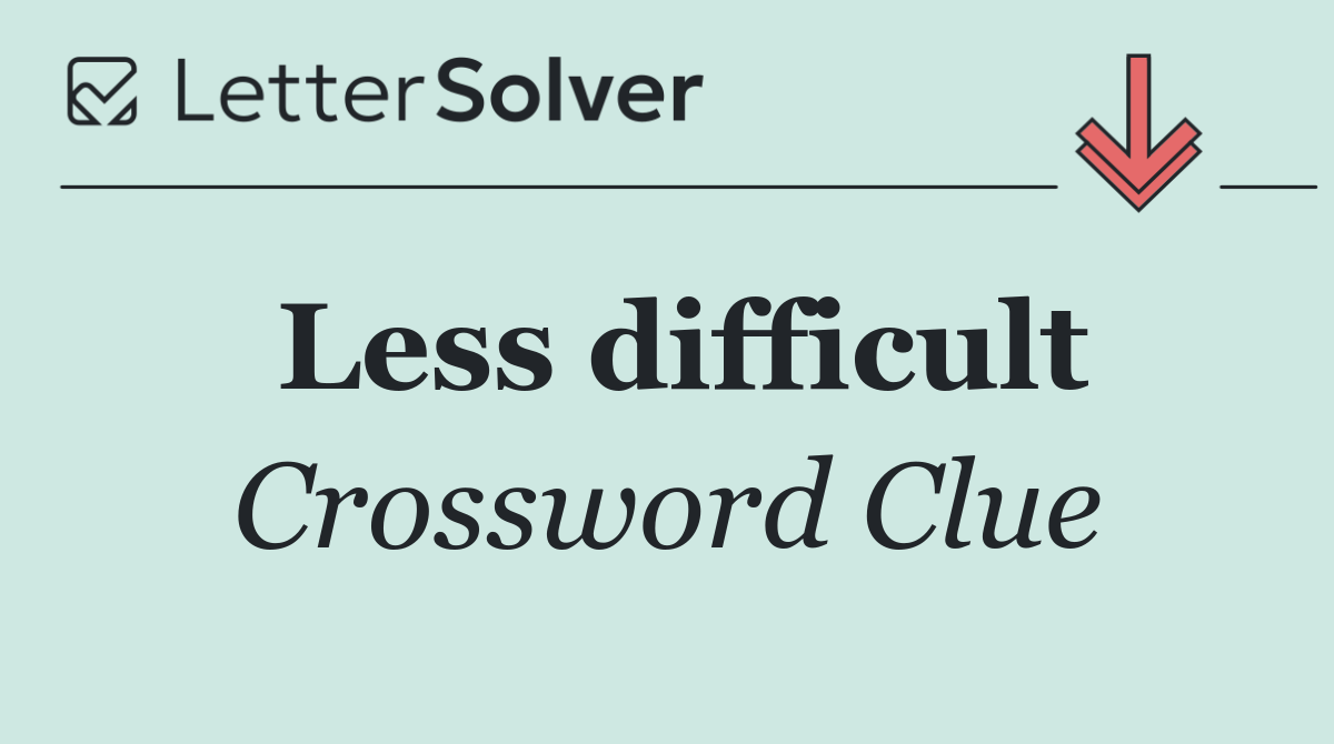 Less difficult