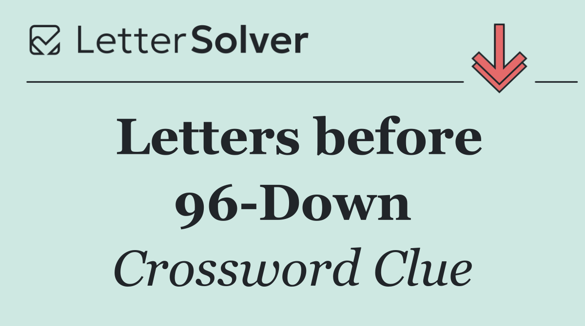 Letters before 96 Down