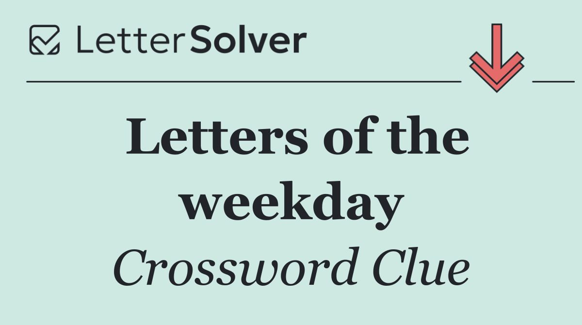 Letters of the weekday