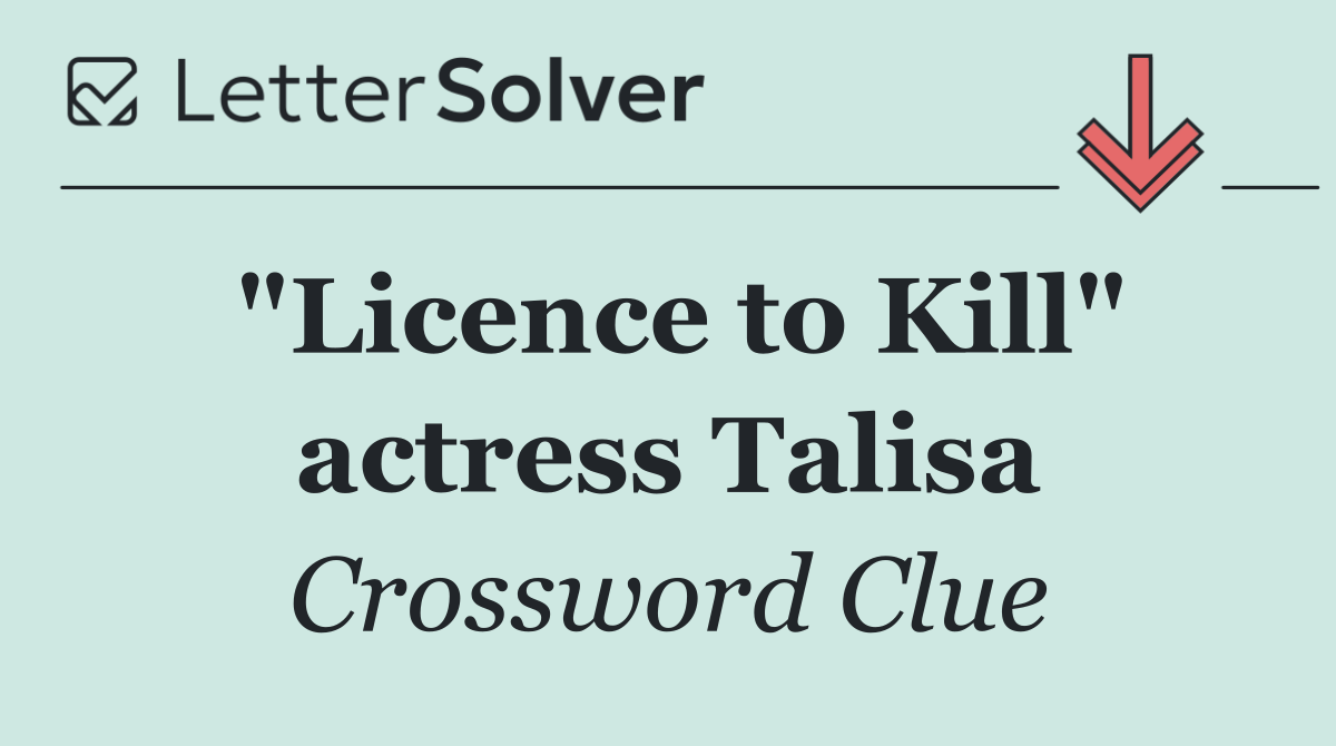 "Licence to Kill" actress Talisa