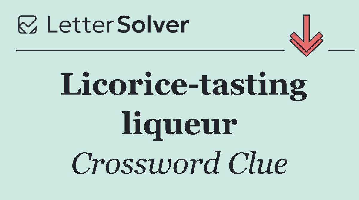 Licorice tasting liqueur